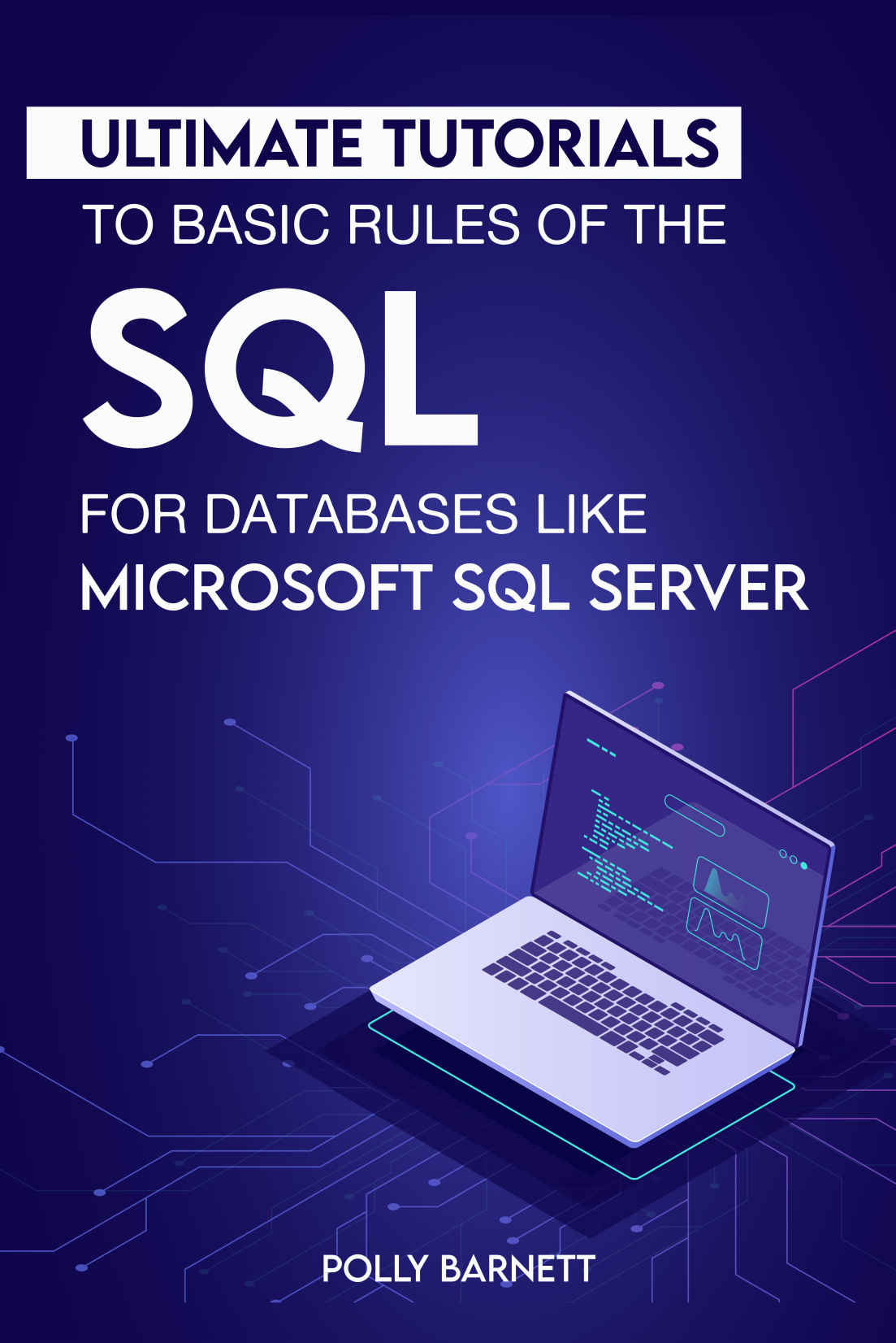 Ultimate Tutorials To Basic Rules Of The Sql For Databases Like Microsoft Sql Server Barnett