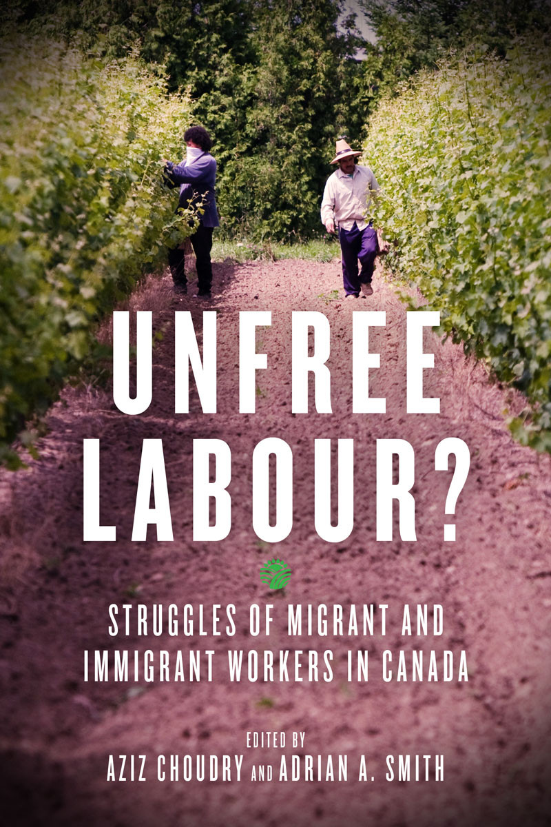 Unfree Labour Choudry Aziz Smith Adrian A