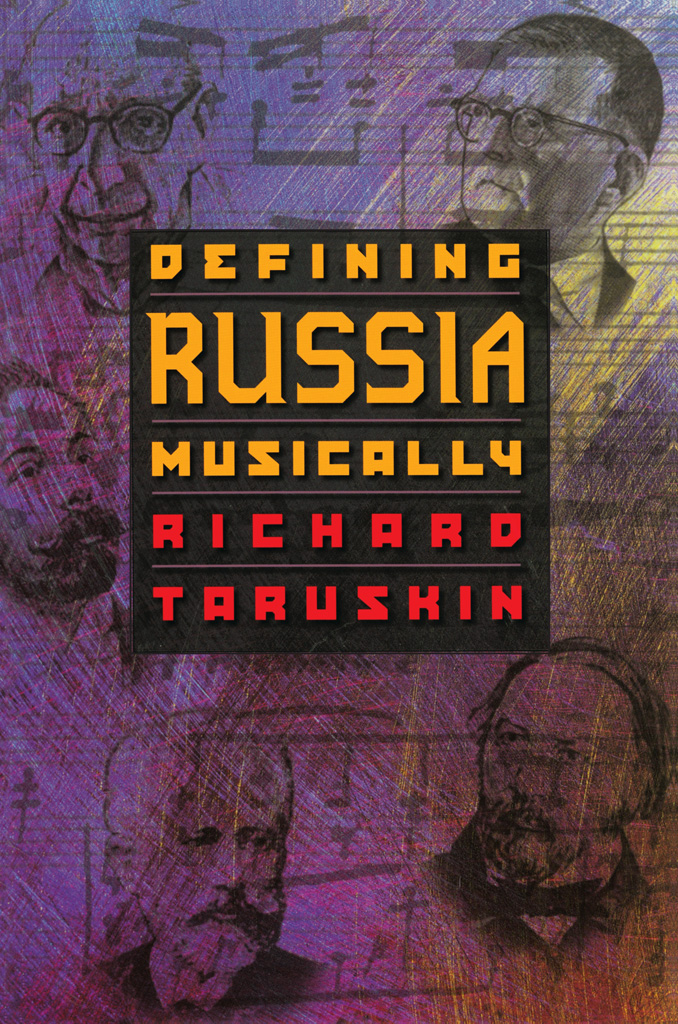 Defining Russia Musically Richard Taruskin