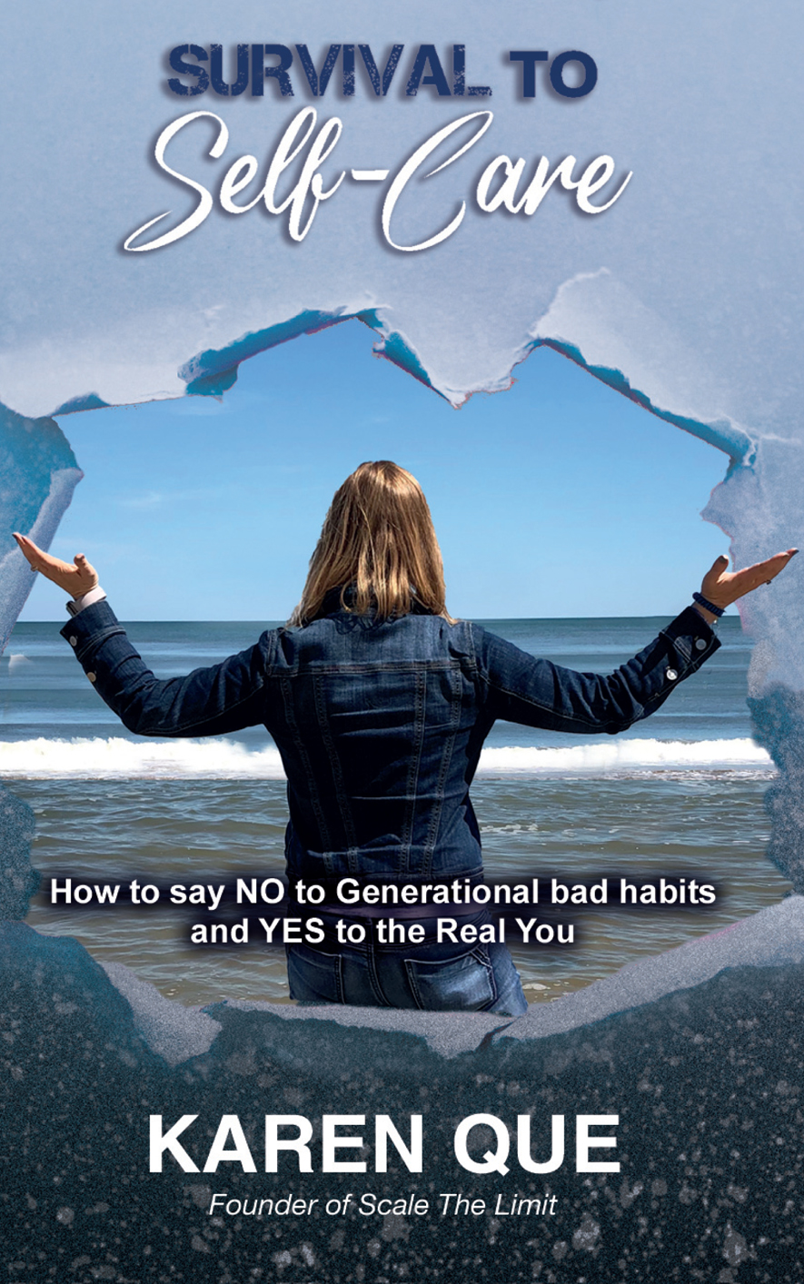 Survival To Selfcare How To Say No To Generational Bad Habits And Yes To The Real You Que