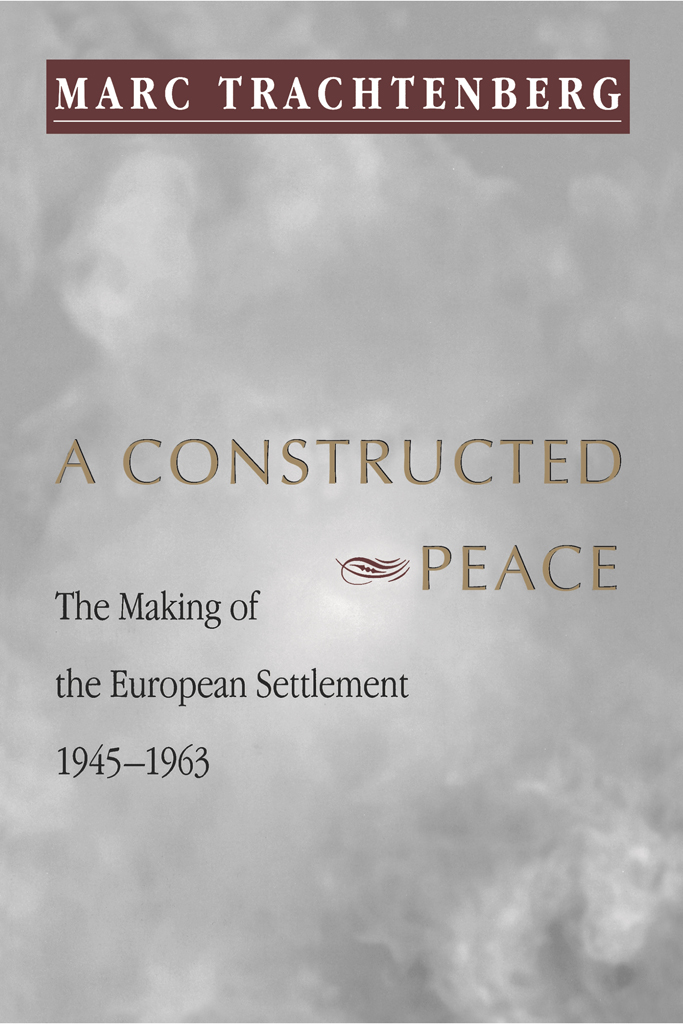 A Constructed Peace Marc Trachtenberg