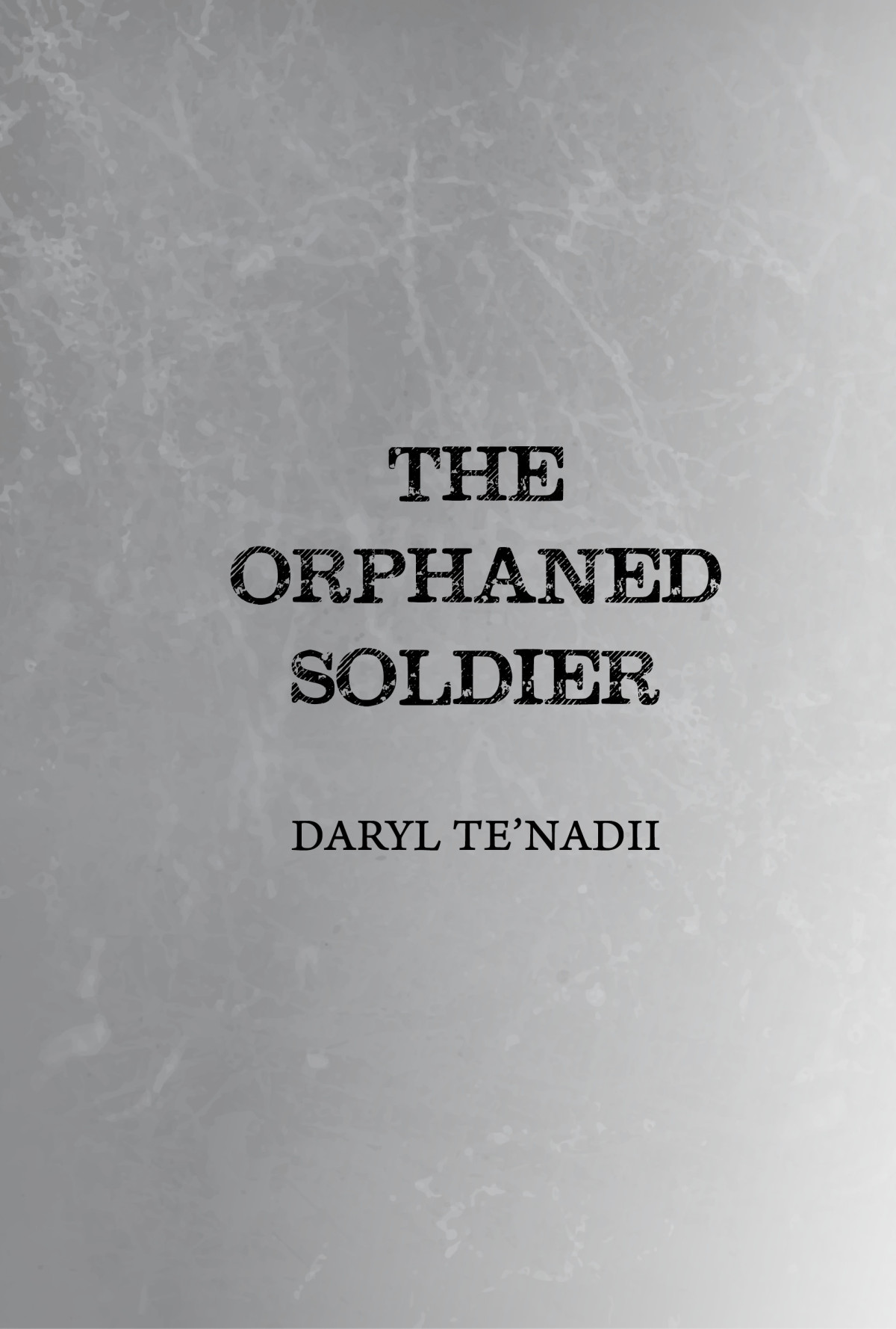 The Orphaned Soldier Daryl Tenadii