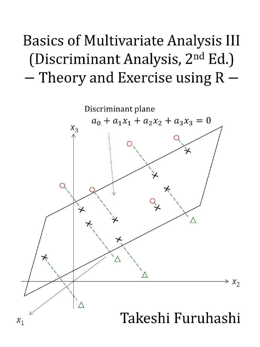Basics Of Multivariate Analysis Iii Discriminant Analysis 2nd Edition Theory And Exercise Using R Takeshi Furuhashi