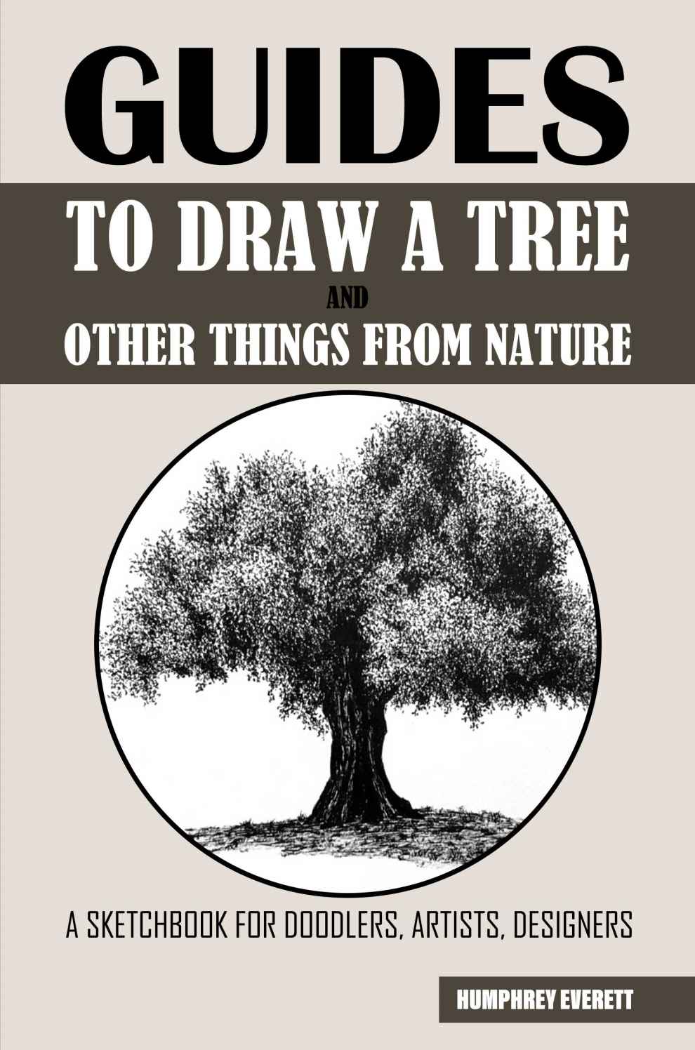 Guides To Draw A Tree And Other Things From Nature A Sketchbook For Doodlers Artists Designers Everett