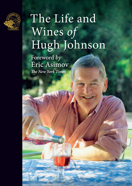 The Life And Wines Of Hugh Johnson Simon Mcmurtrie Hermione Ireland