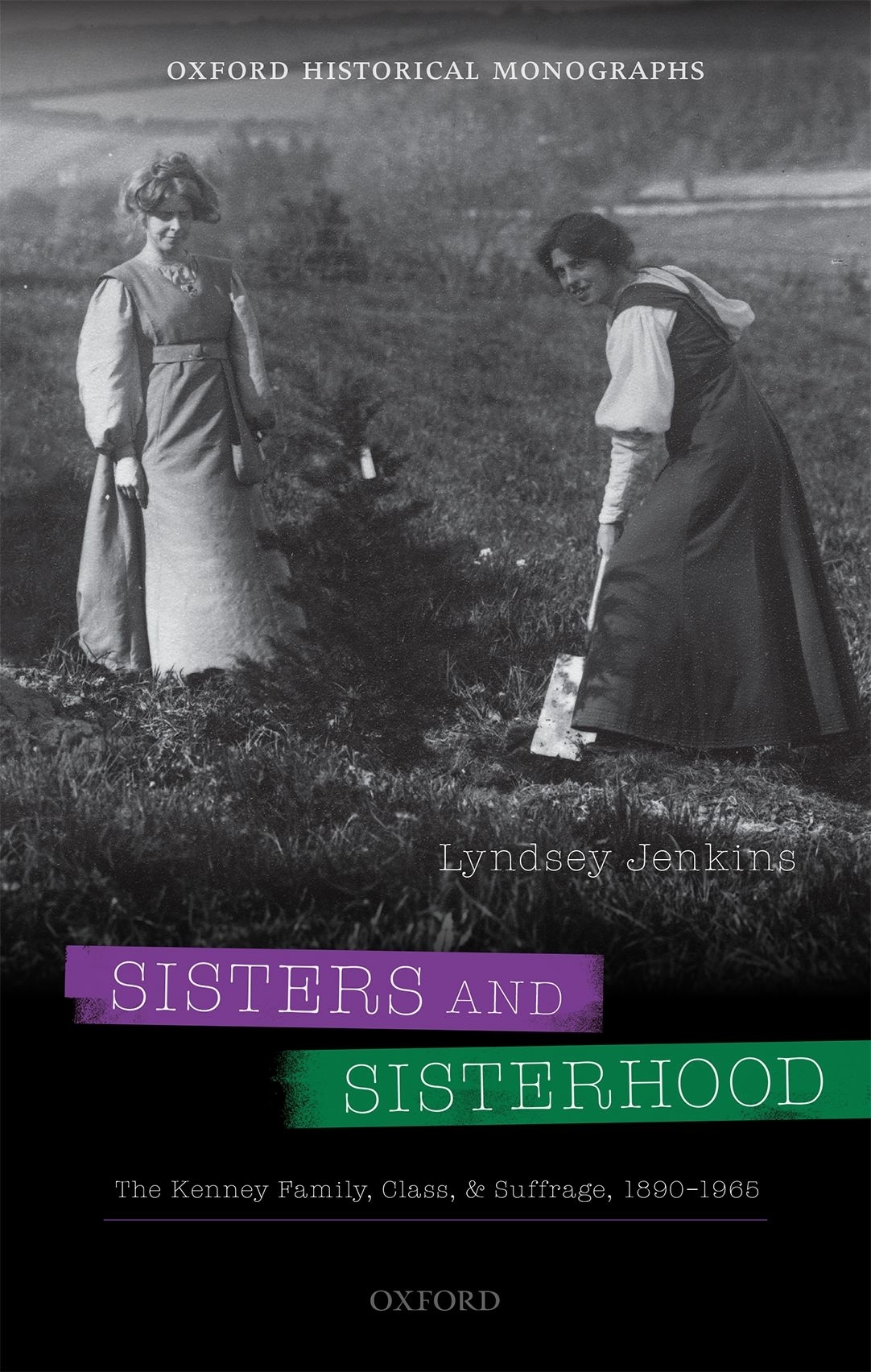 Sisters And Sisterhood The Kenney Family Class And Suffrage 18901965 Lyndsey Jenkins