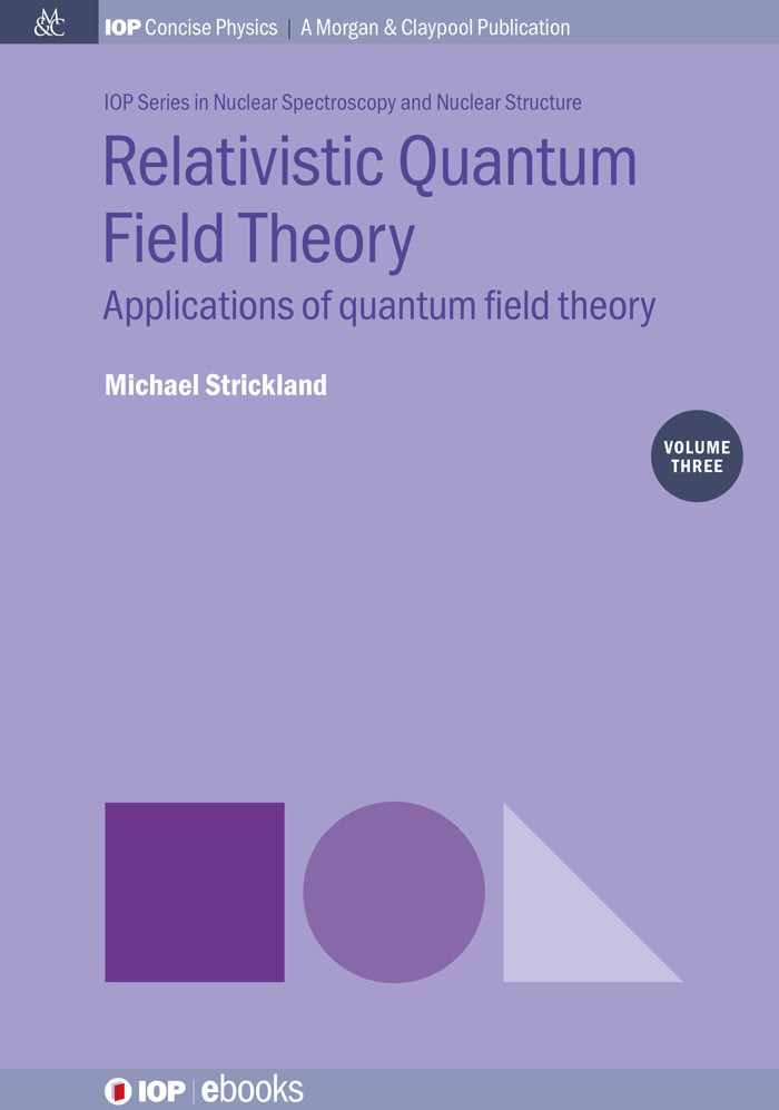 Relativistic Quantum Field Theory Volume 3 Applications Of Quantum Field Theory Michael Strickland