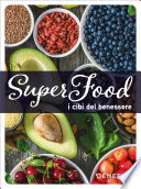 Superfood I Cibi Del Benessere Aavv