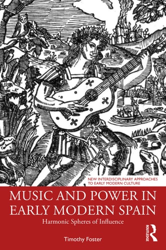 Music And Power In Early Modern Spain Timothy M Foster