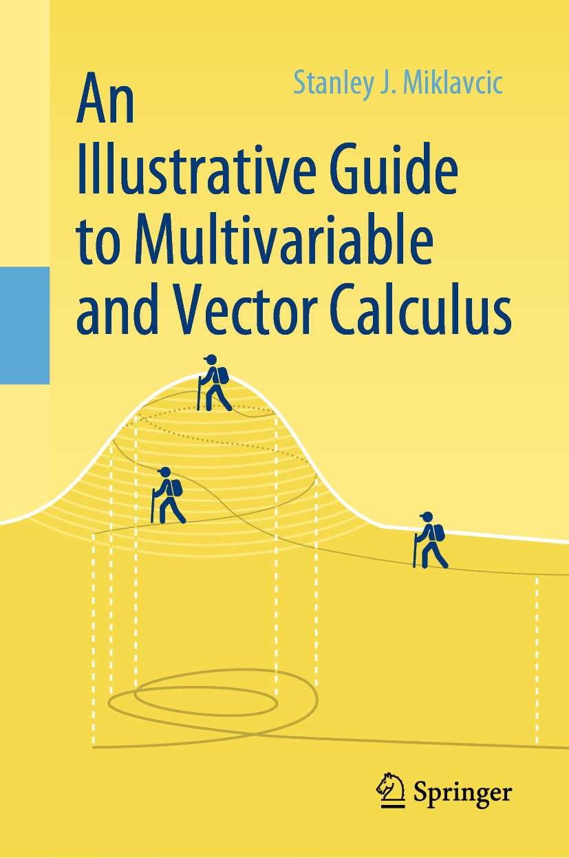 An Illustrative Guide To Multivariable And Vector Calculus Stanley J Miklavcic