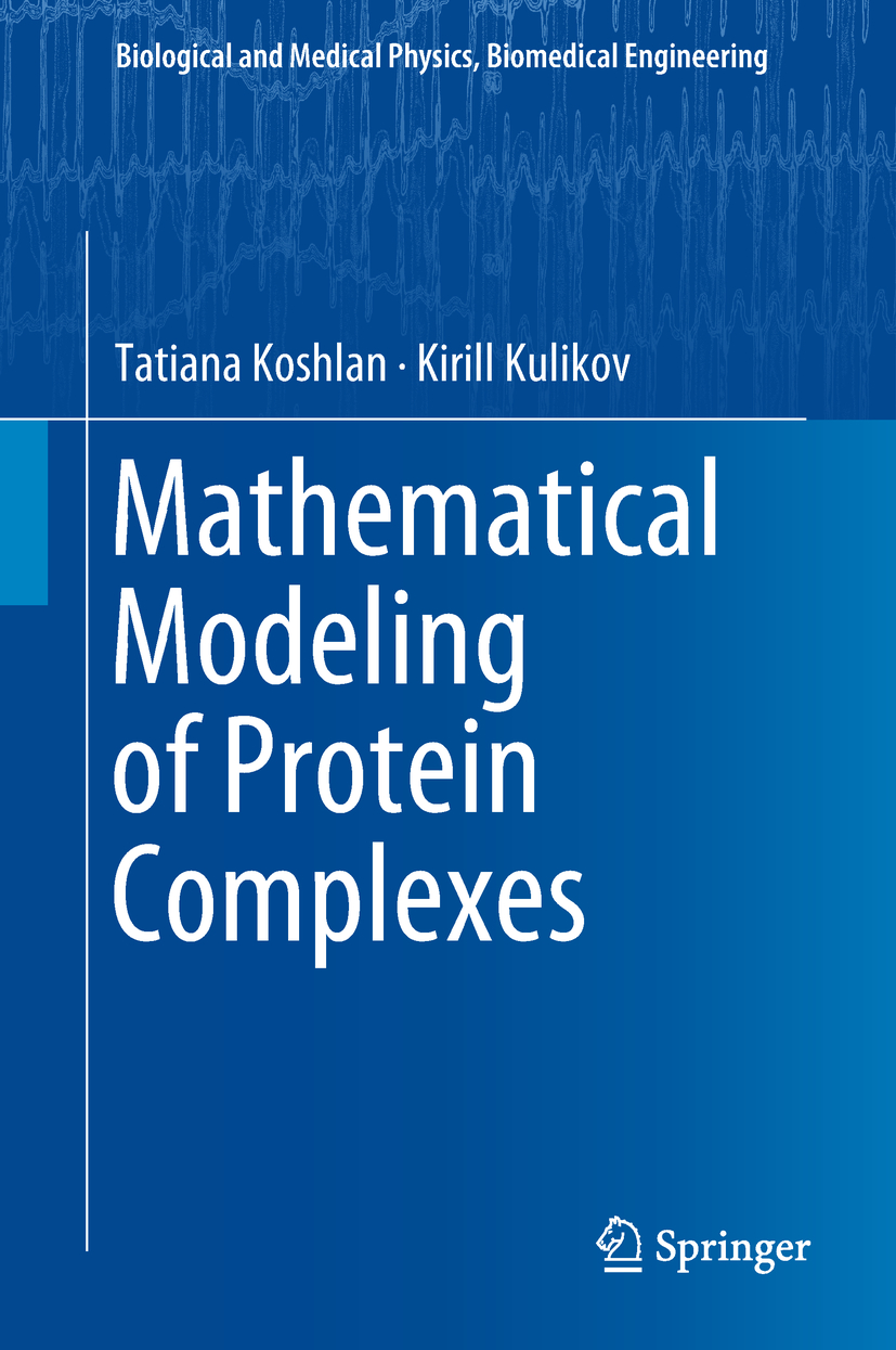 Mathematical Modeling Of Protein Complexes Tatiana Koshlan Kirill Kulikov