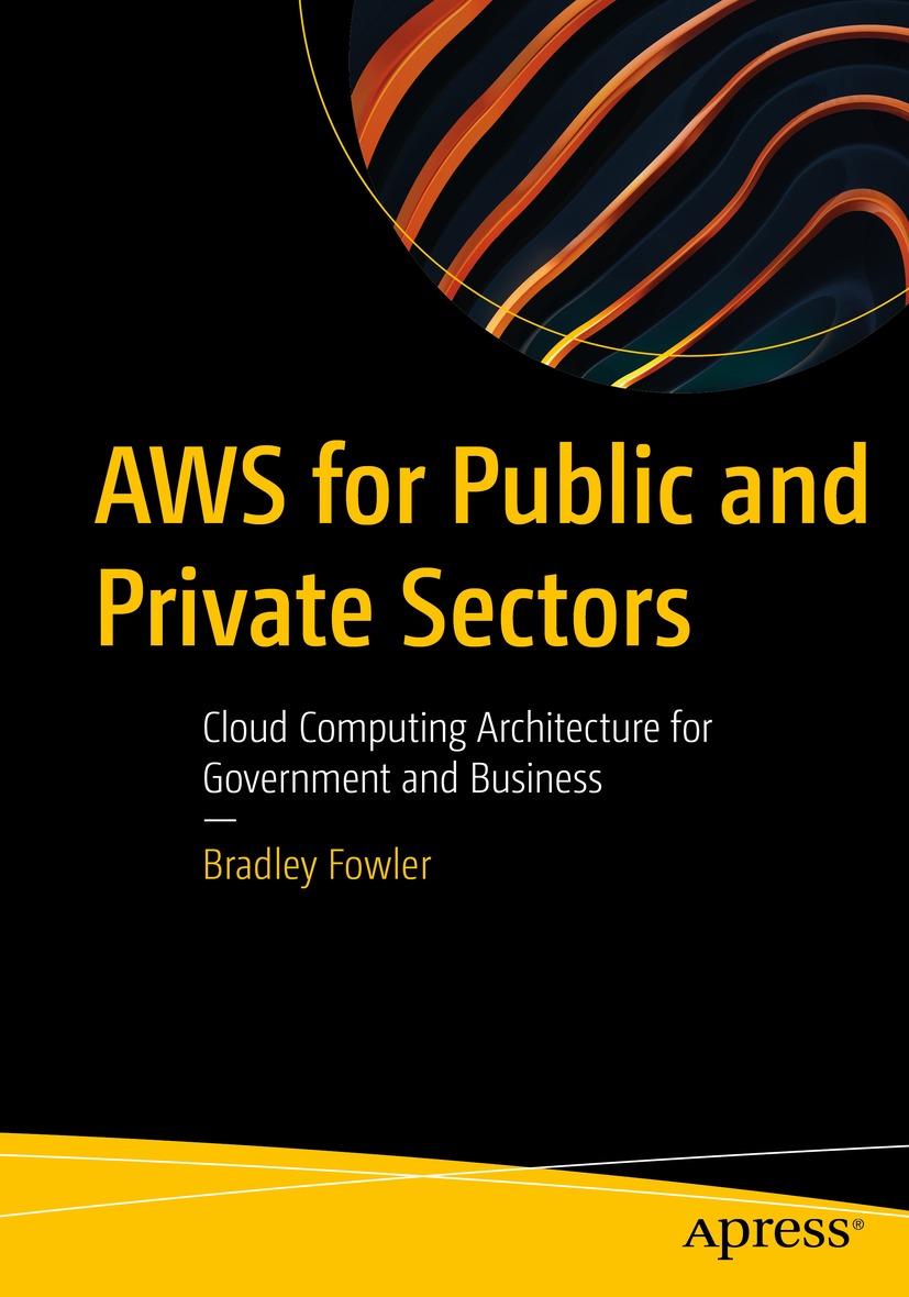 Aws For Public And Private Sectors Bradley Fowler