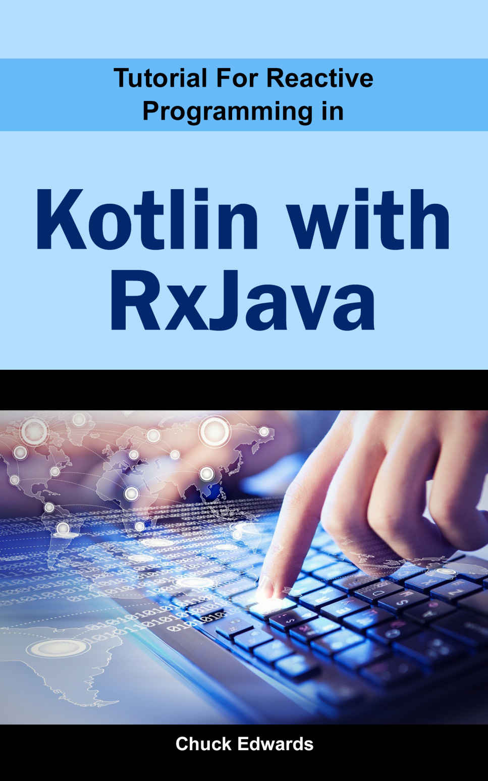 Tutorial For Reactive Programming In Kotlin With Rxjava Edwards