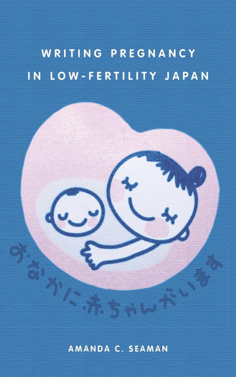 Writing Pregnancy In Lowfertility Japan Seaman Amanda C