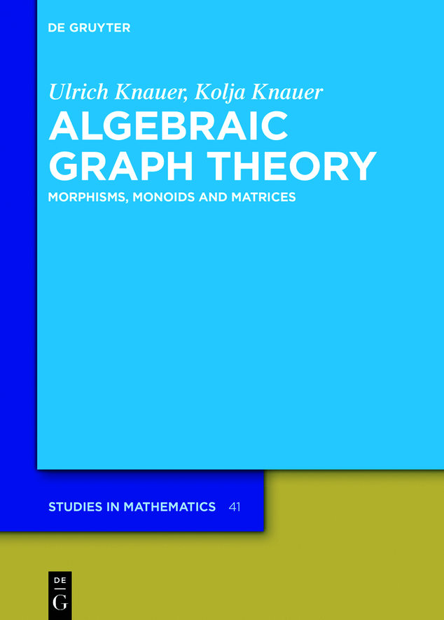 Algebraic Graph Theory Ulrich Knauer Kolja Knauer