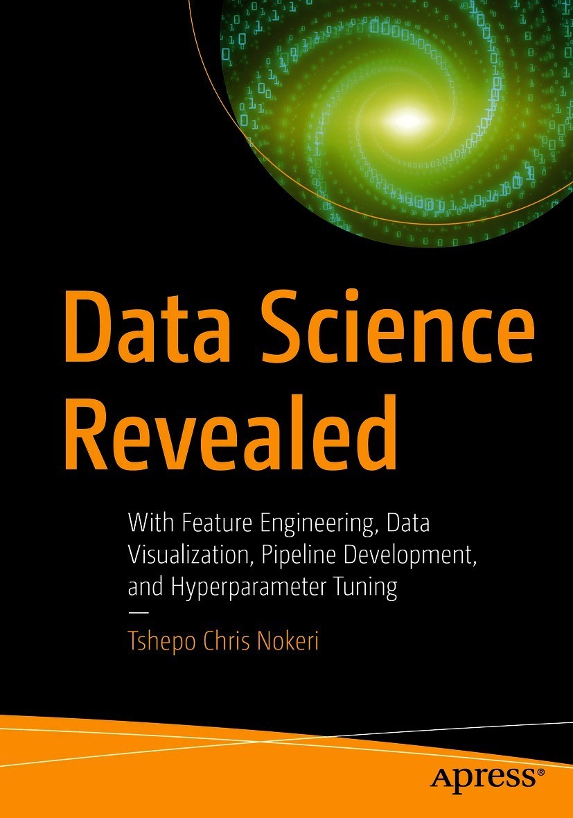 Data Science Revealed Tshepo Chris Nokeri