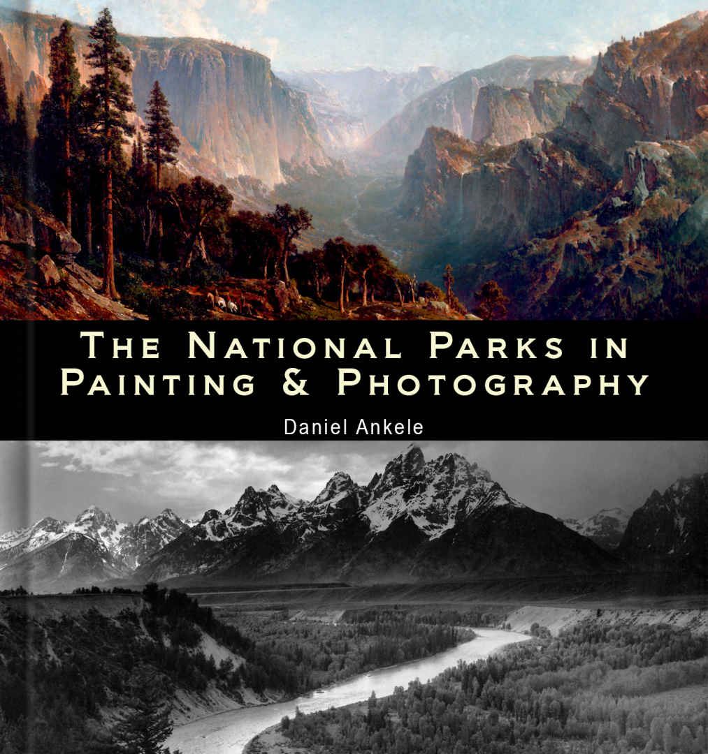 The National Parks In Painting And Photography Daniel Ankele