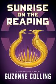 Sunrise On The Reaping A Hunger Games Novel Suzanne Collins