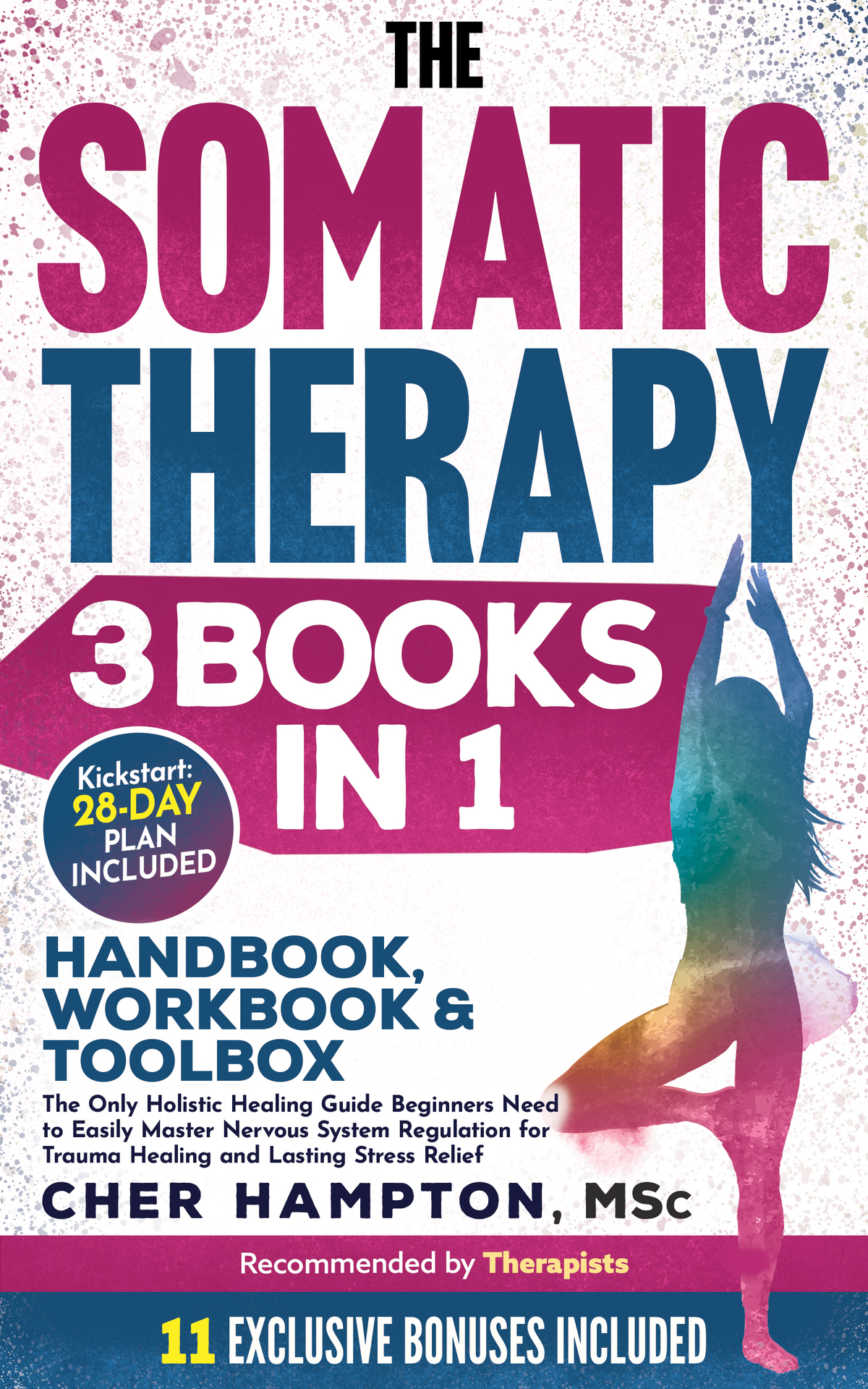 The Somatic Therapy Handbook Workbook Toolbox 3 Books In 1 The Only Holistic Healing Guide Beginners Need To Easily Master Nervous System Regulation For Trauma Healing Lasting Stress Relief Cher Hampton