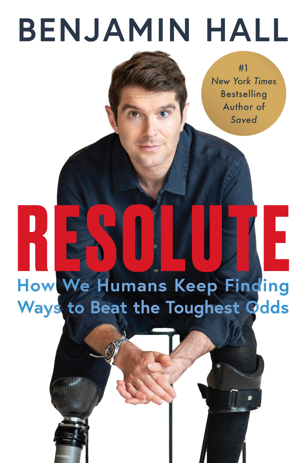 Resolute How We Humans Keep Finding Ways To Beat The Toughest Odds Benjamin Hall