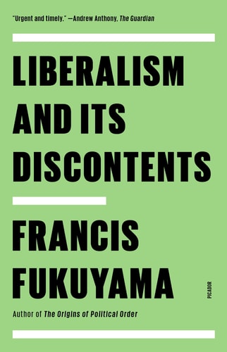 Liberalism And Its Discontents Francis Fukuyama