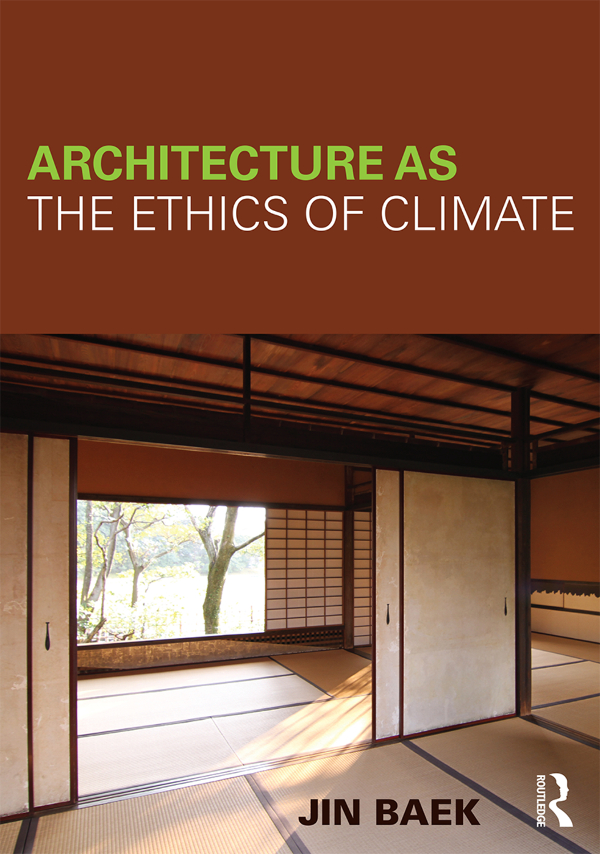 Architecture As The Ethics Of Climate Jin Baek