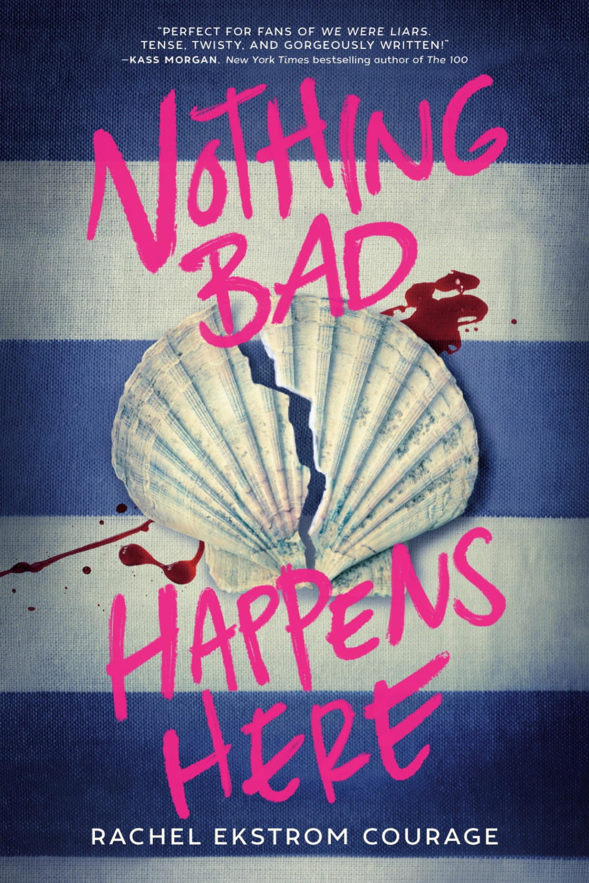 Nothing Bad Happens Here Rachel Ekstrom Courage