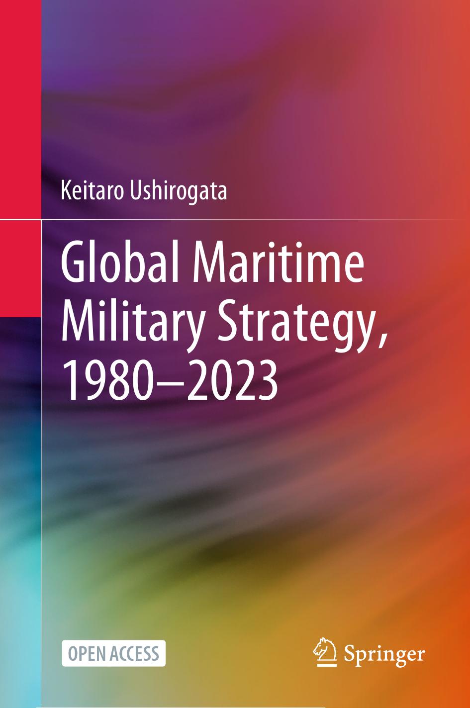 Global Maritime Military Strategy 19802023 Keitaro Ushirogata