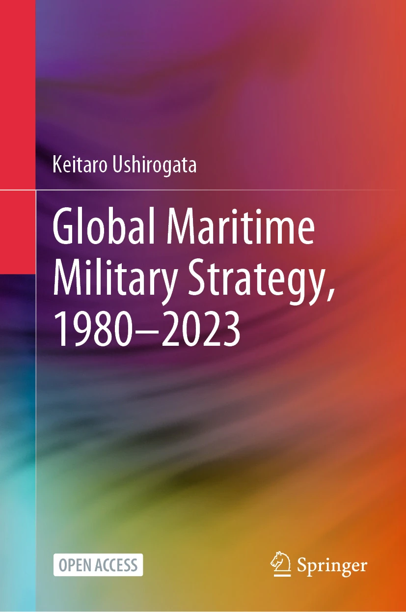 Global Maritime Military Strategy 19802023 Keitaro Ushirogata