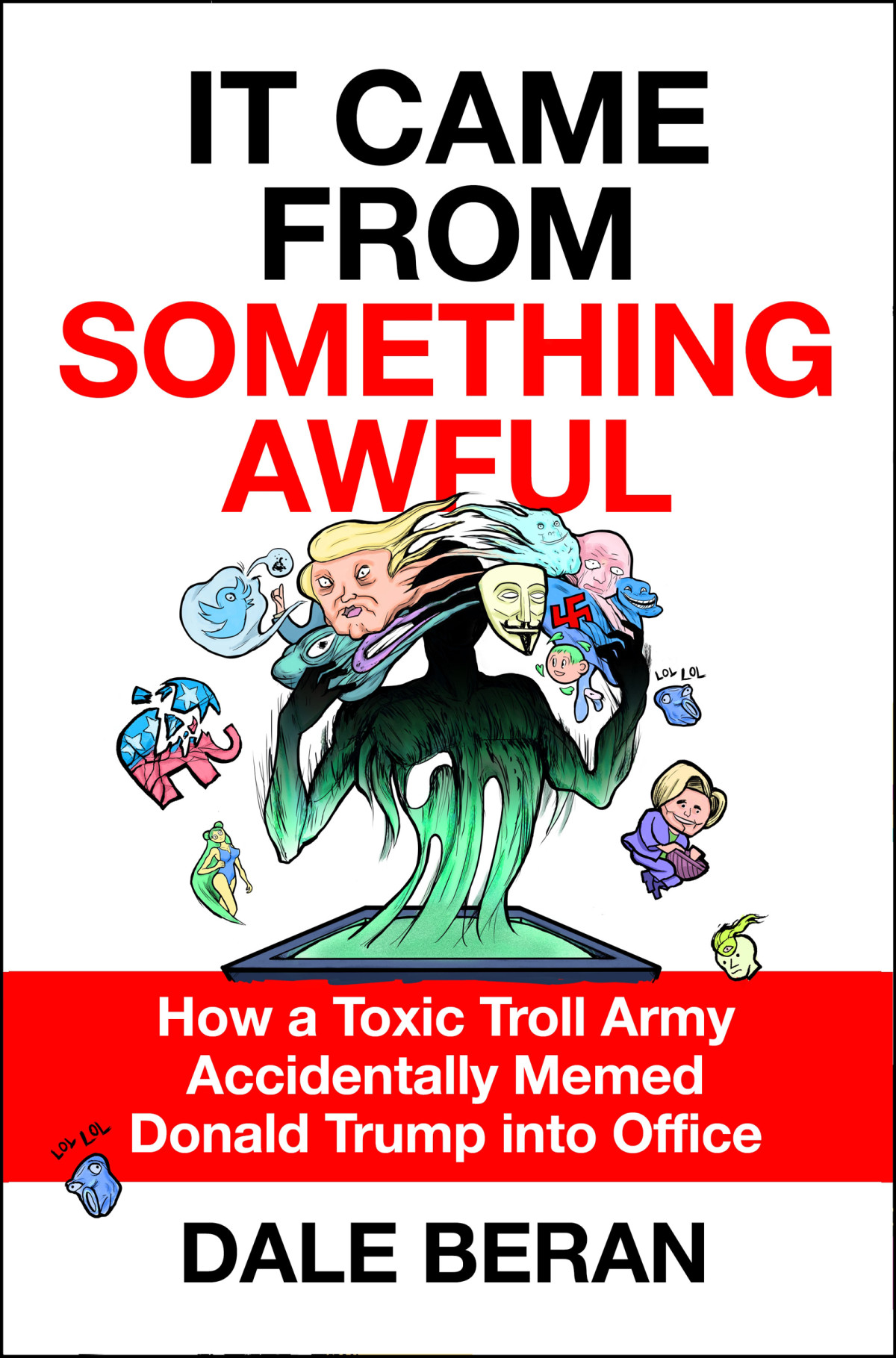 It Came From Something Awful Dale Beran