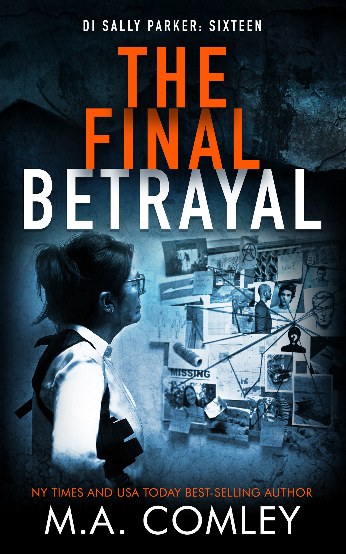 The Final Betrayal Di Sally Parker Book 16 M A Comley