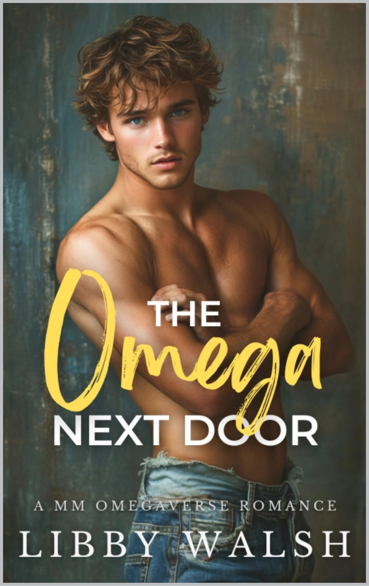 The Omega Next Door A Mm Omegaverse Romance Libby Walsh