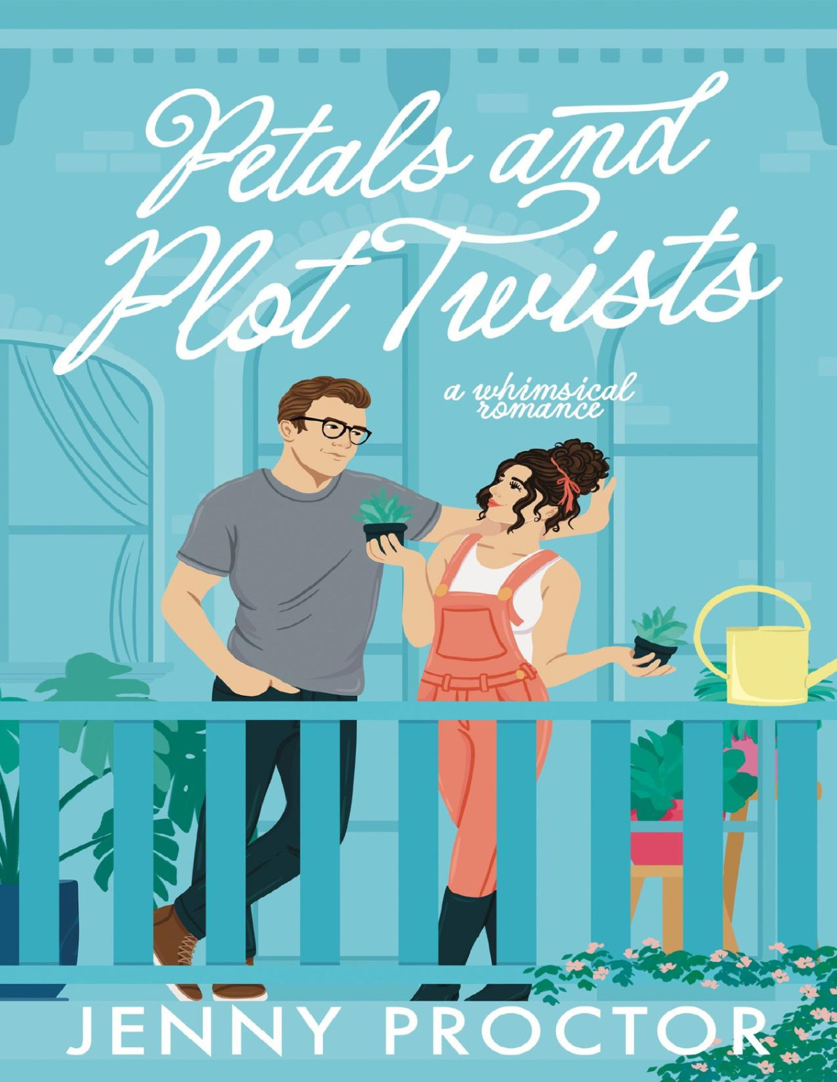 Petals And Plot Twists A Whimsical Romance Jenny Proctor