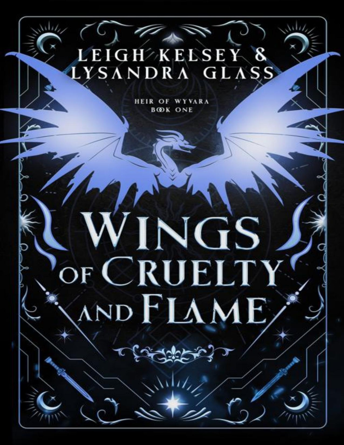 Wings Of Cruelty And Flame A Steamy Dragon Rider Romantasy Heir Of Wyvara Book 1 Leigh Kelsey Lysandra Glass