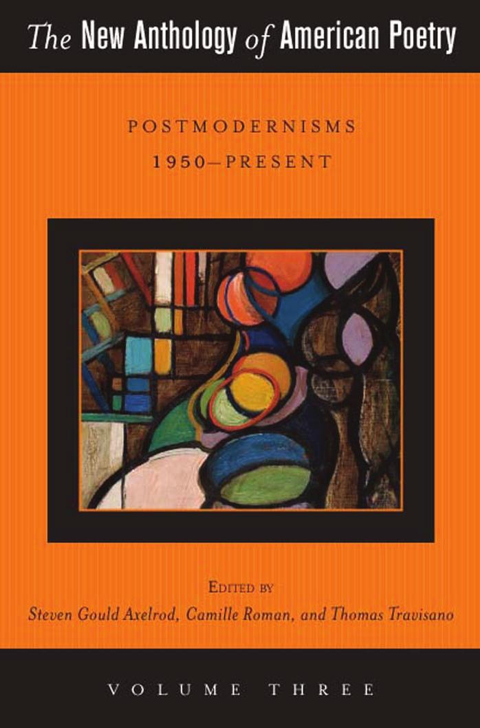 The New Anthology Of American Poetry Postmodernisms 1950present Steven Gould Axelrod