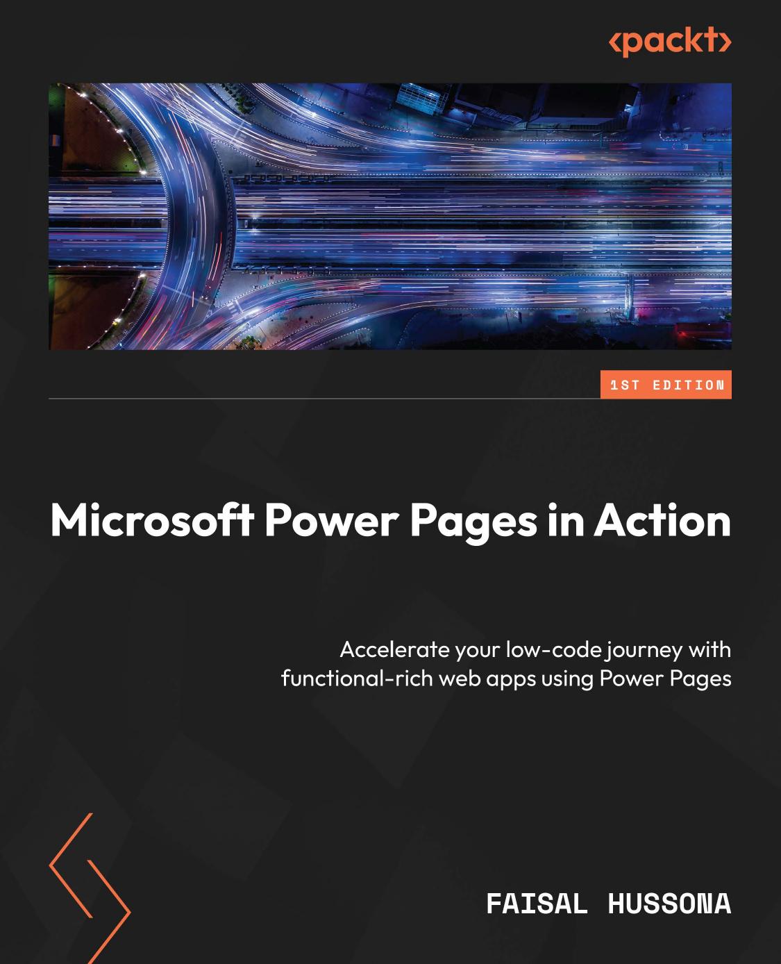 Microsoft Power Pages In Action Accelerate Your Lowcode Journey With Functionalrich Web Apps Using Power Pages 1st Edition Faisal Hussona