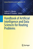Handbook Of Artificial Intelligence And Data Sciences For Routing Problems 1st Edition Carlos A S Oliveira