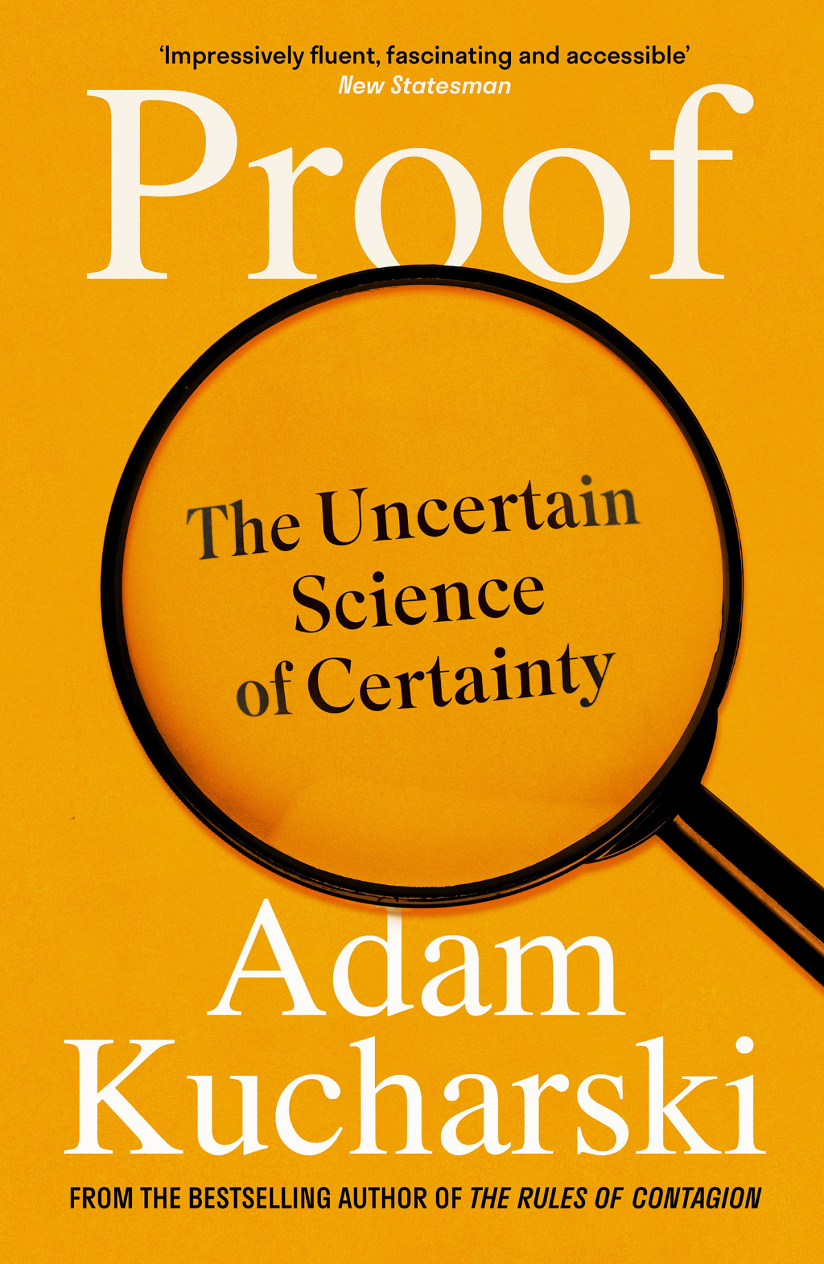 Proof The Uncertain Science Of Certainty 1st Edition Adam Kucharski