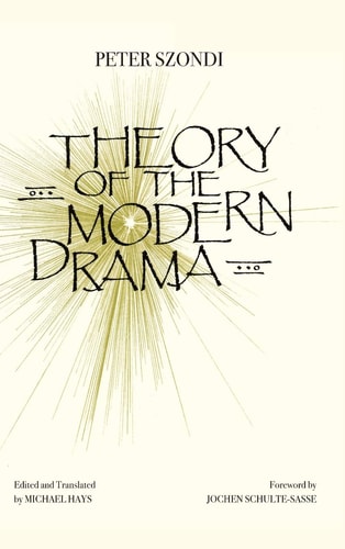 Theory Of The Modern Drama Peter Szondi