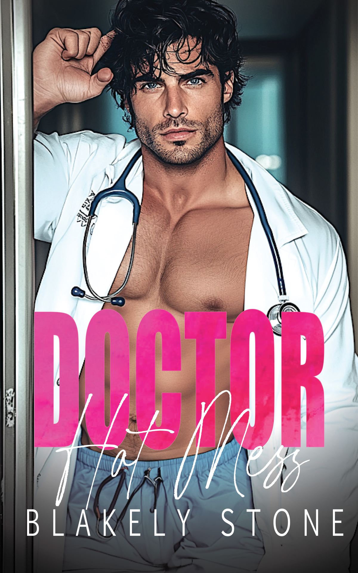 Doctor Hot Mess A One Night Stand Workplace Romance Doctor Feel Good Blakely Stone
