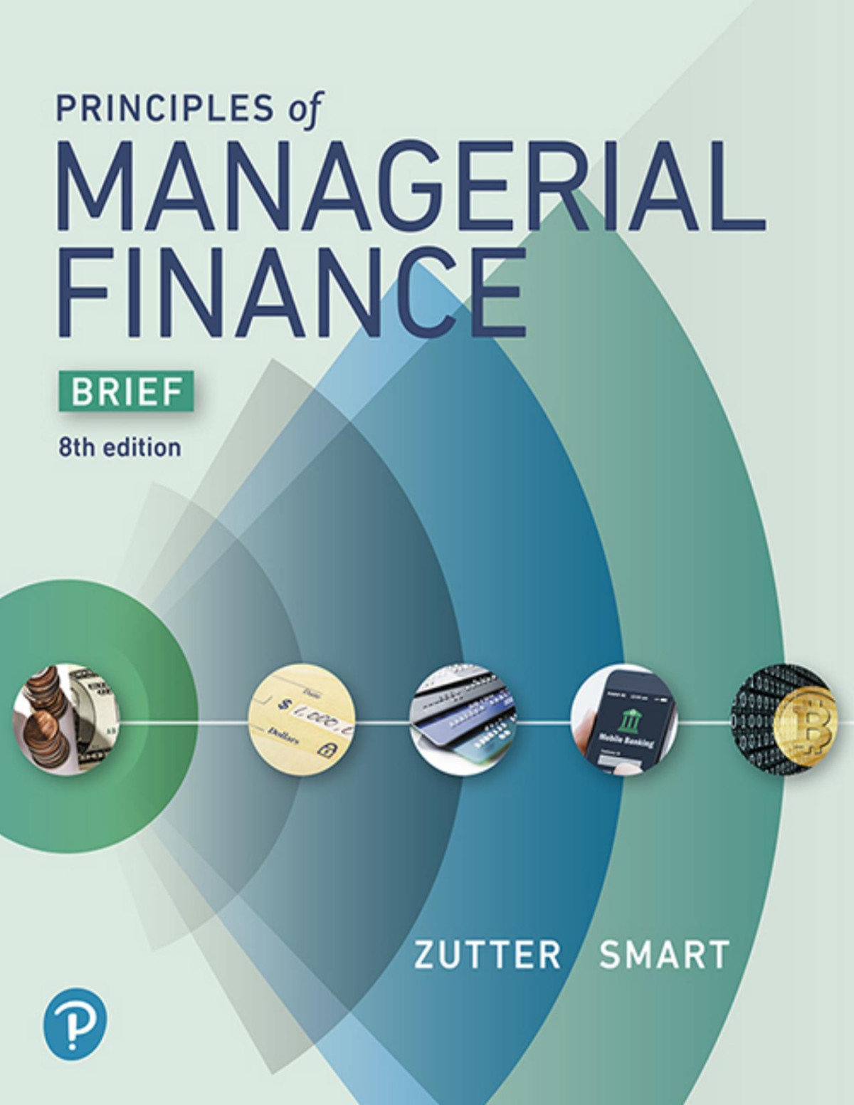 Myfinancelab For Principles Of Managerial Finance 15e 8th Edition Chad J Zutter Scott B Smart Scott Smart