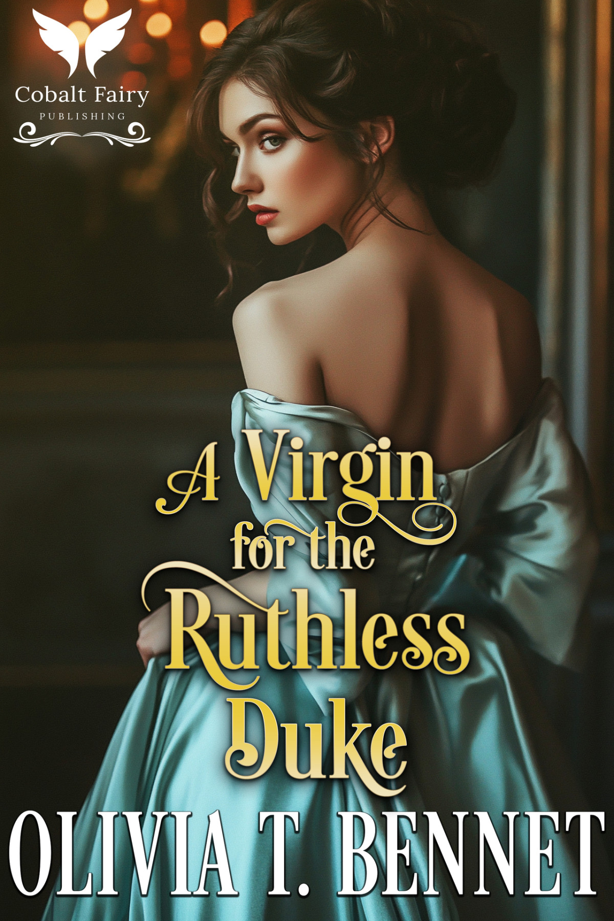 A Virgin For The Ruthless Duke A Historical Regency Romance Novel In War And Love Book 2 Olivia T Bennet