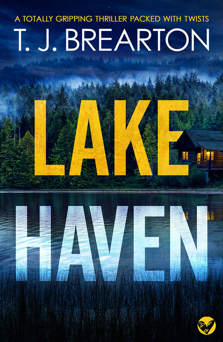 Lake Haven A Totally Gripping Thriller Packed With Twists Tj Brearton