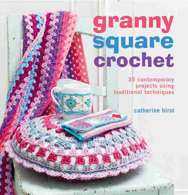 Granny Square Crochet Catherine Hirst