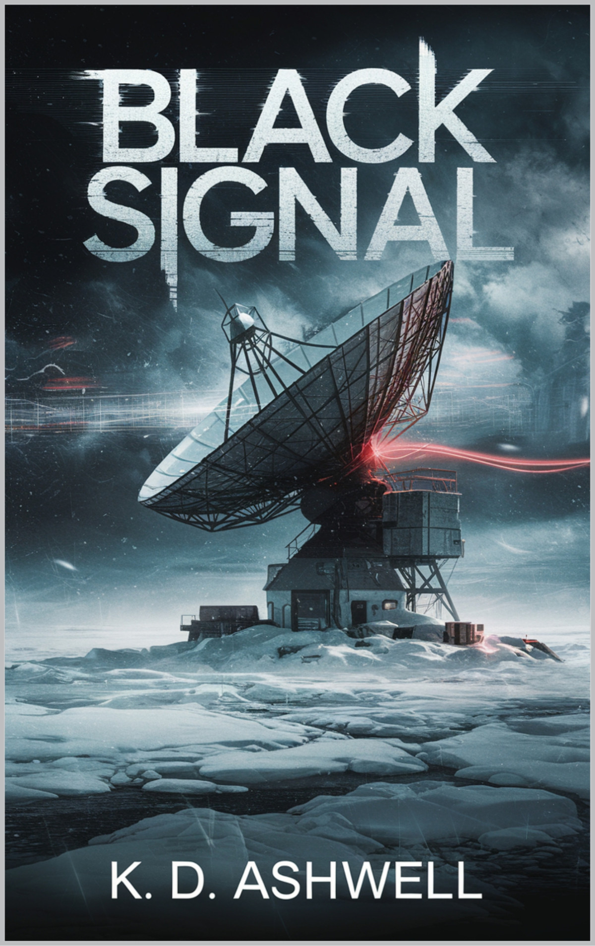 Black Signal The Dead Horizon Chronicles Book 1 K D Ashwell