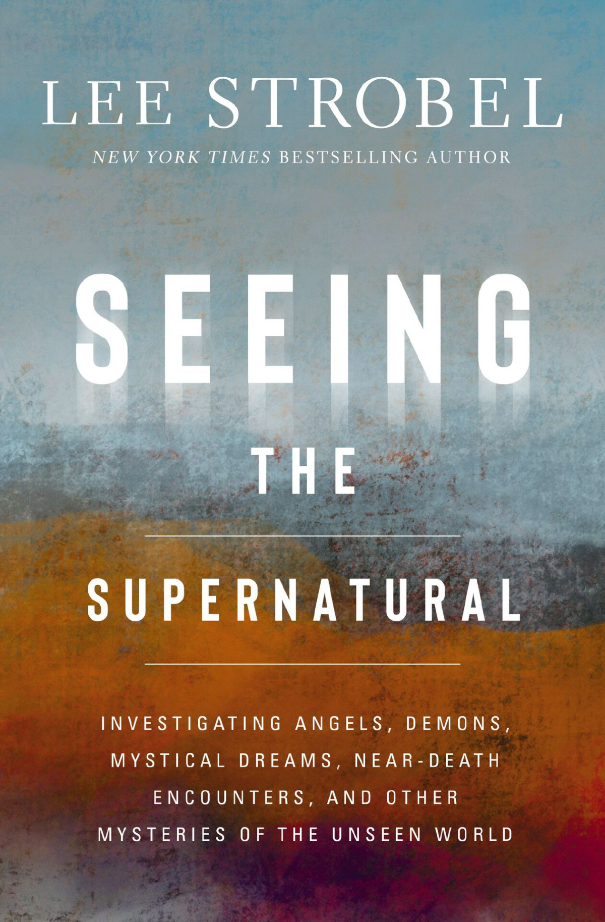 Seeing The Supernatural Strobel Lee