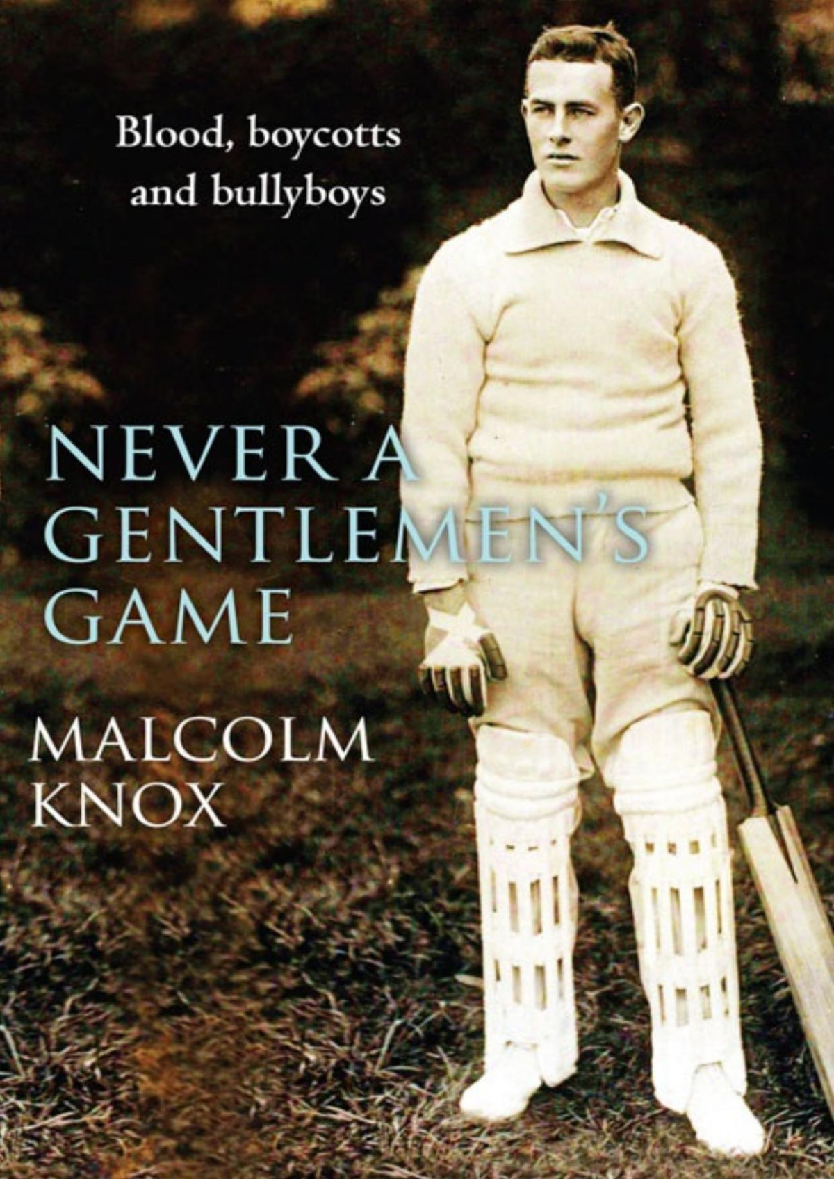 Never A Gentlemans Game Malcolm Knox