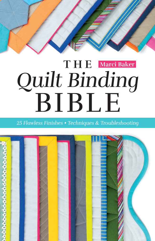 The Quilt Binding Bible Marci Baker