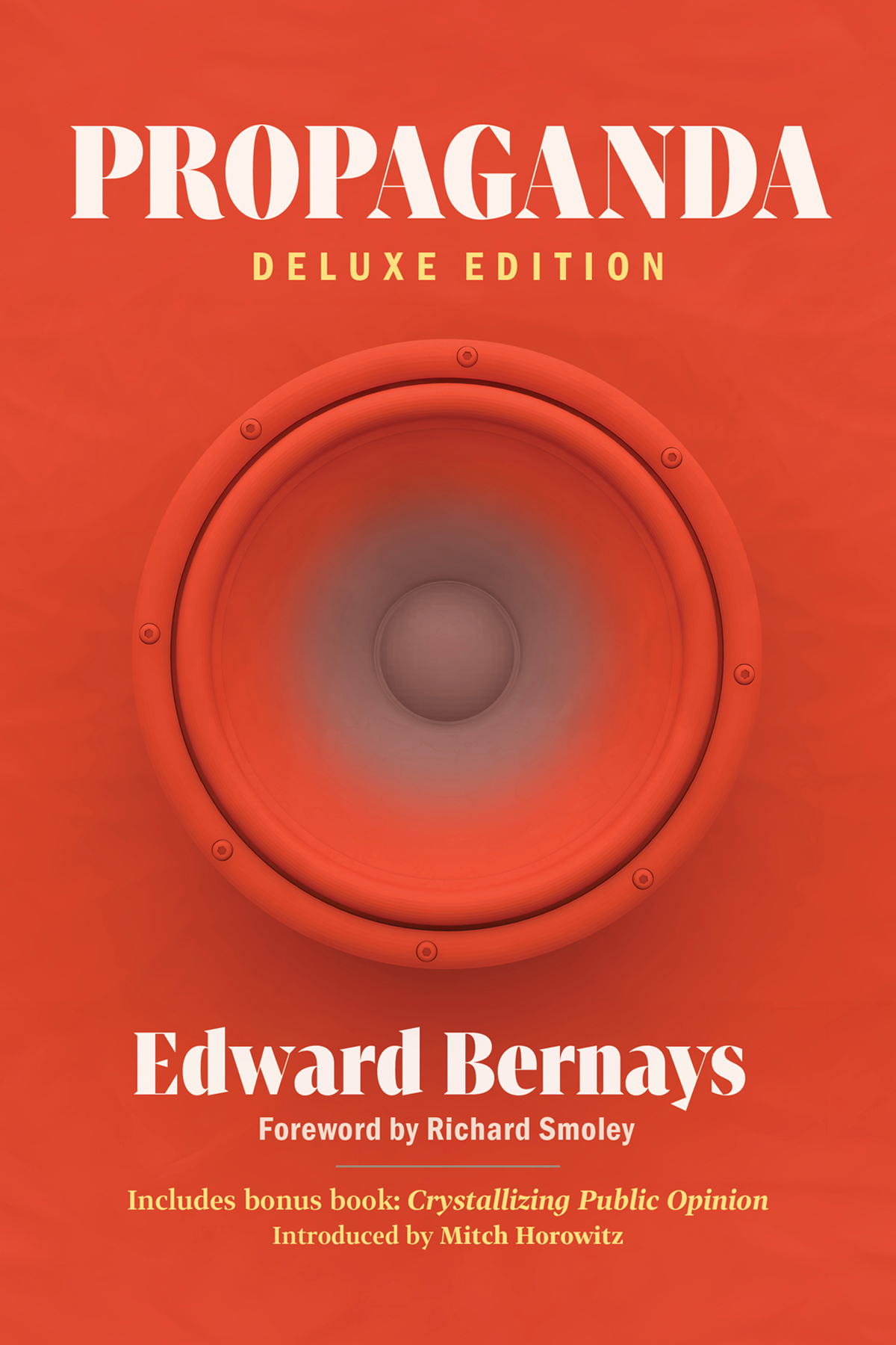 Propaganda Deluxe Edition Includes Bonus Book Crystallizing Public Opinion 1st Edition Edward Bernays
