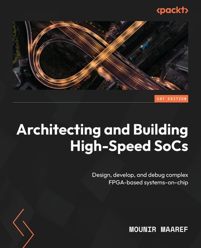 Architecting And Building Highspeed Socs 1st Edition Mounir Maaref